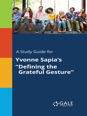 cover image of A Study Guide for Yvonne Sapia's "Defining the Grateful Gesture"